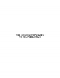 Carl J., Ph.D. Franklin — The Investigator's Guide to Computer Crime