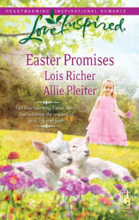 Lois Richer, Allie Pleiter — Easter Promises