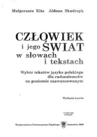 Kita Małgorzata, Skudrzyk Aldona — Człowiek i jego świat w słowach i tekstach