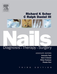 Richard K. Scher MD, C. Ralph Daniel III MD — Nails: Diagnosis, Therapy, Surgery, Third Edition