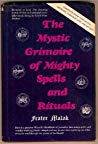 Frater Malak — Mystic Grimoire of the Mighty Spells and Rituals