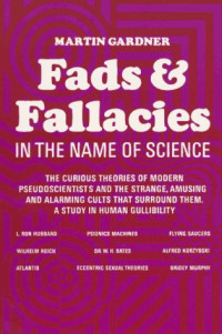 Martin Gardner — Fads and Fallacies in the Name of Science, 2nd Edition (Popular Science)