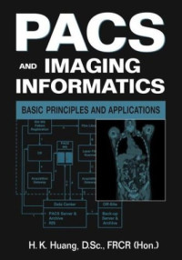 H. K.  Huang — PACS and Imaging Informatics  - Basic Principles and Applications