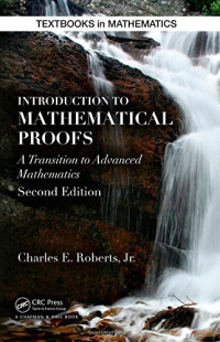 Charles E. Roberts, Jr. — Introduction to Mathematical Proofs: A Transition to Advanced Mathematics