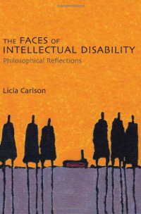 Licia Carlson — The Faces of Intellectual Disability: Philosophical Reflections