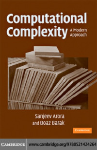 Arora, Sanjeev;Barak, Boaz — Computational complexity A Modern Approach