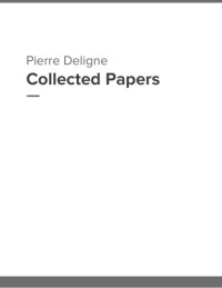 Pierre Deligne — Deligne: Collected Papers