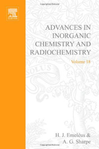 H.J. Emeléus and A.G. Sharpe (Eds.) — Advances in Inorganic Chemistry and Radiochemistry 18