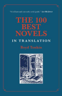 Boyd Tonkin — The 100 best novels in translation