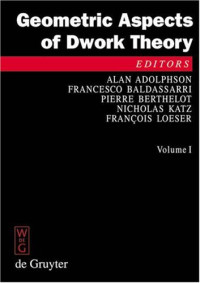Adolphson A., Baldassarri F., Berthelot P., Katz N., et al. (eds.) — Geometric Aspects of Dwork Theory. Volumes 1 and 2