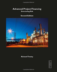 Richard Tinsley — Advanced Project Financing, Structuring Risks