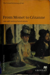 Jane Turner (ed.) — From Monet to Cézanne: Late 19th-century French Artists
