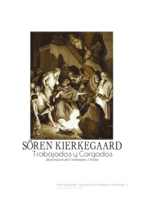Kierkegaard, Soren — Trabajados y cargados