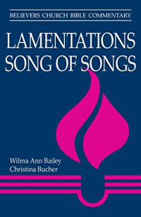Wilma Ann Bailey, Christina Bucher — Lamentations & Song of Songs