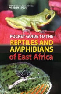 Stephen Spawls, Kim Howell, Robert C. Drewes — Pocket Guide to Reptiles and Amphibians of East Africa (Pocket Guide).