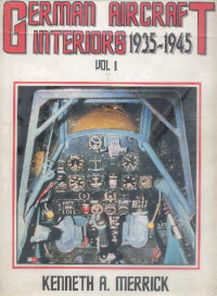 Kenneth A.Merrick — German Aircraft Interiors 1935-1945