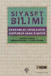 Gökhan Atılgan (editor), E. Attila Aytekin (editor) — Siyaset Bilimi: Kavramlar, İdeolojiler, Disiplinler Arası İlişkiler