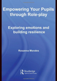 Rosanna Morales — Empowering Your Pupils Through Role-Play: Exploring Emotions and Building Resilience