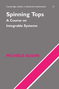 Michele Audin — Spinning Tops: A Course on Integrable Systems