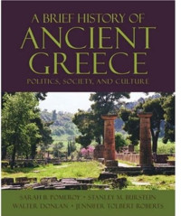 Sarah B. Pomeroy, Stanley M. Burstein, Walter Donlan, Jennifer Tolbert Roberts — A Brief History of Ancient Greece