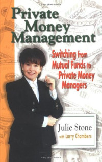 Julie Stone, Larry Chambers — Private Money Management: Switching from Mutual Funds to Private Money Managers