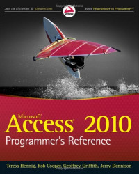 Teresa Hennig, Rob Cooper, Geoffrey L. Griffith, Jerry Dennison — Access 2010 Programmer's Reference.