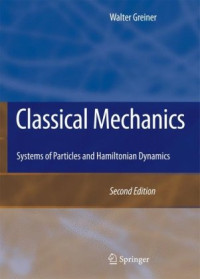 Walter Greiner (auth.) — Classical Mechanics: Systems of Particles and Hamiltonian Dynamics