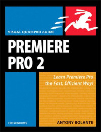 Antony Bolante — Premiere Pro 2 for Windows: Visual QuickPro Guide