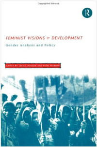 Ruth Pearson — Feminist Visions of Development: Gender Analysis and Policy (Routledge Studies in Development Economics)