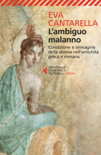 Eva Cantarella — L'ambiguo malanno
