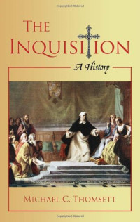 Michael C. Thomsett — The Inquisition: A History