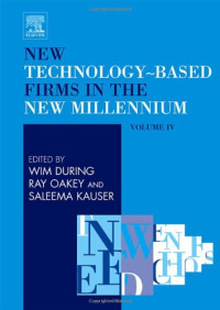 Wim During, Ray Oakey, Seleema Kauser — New Technology-Based Firms in the New Millennium IV (New Technology-Based Firms)