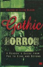 Clive Bloom (eds.) — Gothic Horror: A Reader’s Guide from Poe to King and Beyond