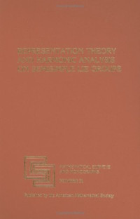 Jr. Paul J. Sally, David A. Vogan — Representation Theory and Harmonic Analysis on Semisimple Lie Groups