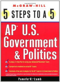 Pamela K Lamb — 5 Steps to a 5 on the AP - U.S. Government and Politics (5 Steps to a 5 on the Advanced Placement Examinations Series)