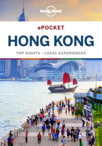 Lonely Planet, Lorna Parkes, Piera Chen, Thomas O'Malley — Lonely Planet Pocket Hong Kong