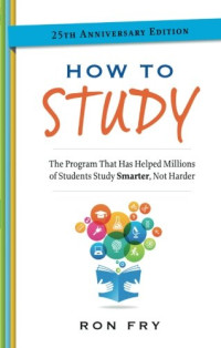 Fry, Ron — How to Study, 25th Anniversary Edition