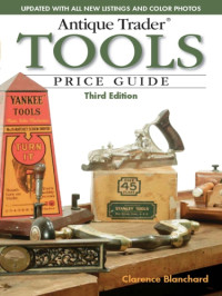 Clarence Blanchard — Tools - Price Guide (Antique Trader), 3rd ed.