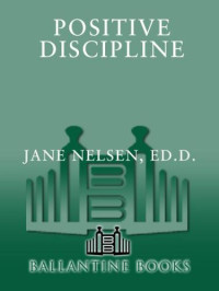 Nelsen Ed.D., Jane — Positive Discipline