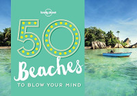 Lonely Planet, Ben Handicott — 50 Beaches to Blow Your Mind