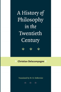 Christian Delacampagne — A History of Philosophy in the Twentieth Century
