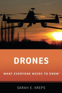 Sarah Elizabeth Kreps — Drones - what everyone needs to know