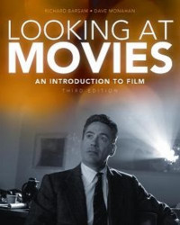 Richard M. Barsam — Looking at Movies: An Introduction to Film (Third Edition)