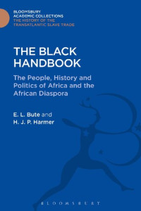 Editors: E.L. Bute and  H.J.P. Harmer — The Black Handbook: The People, History and Politics of Africa and the African Diaspora