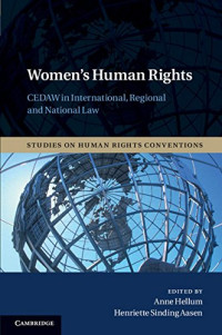Anne Hellum, Henriette Sinding Aasen — Women’s Human Rights: CEDAW in International, Regional and National Law