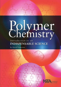 David M. Teegarden — Polymer Chemistry: Introduction to an Indispensable Science