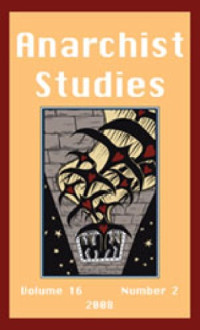 Saul Newman, Benjamin Noys, Todd May, Benjamin Franks, Lewis Call, Jacques Ranciere — Anarchist Studies (2008) Volume 16, Issue 2 16 2