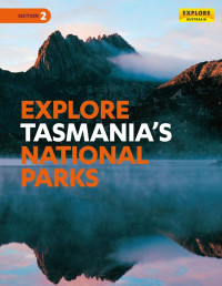 Explore Australia Publishing — Explore Tasmania's National Parks