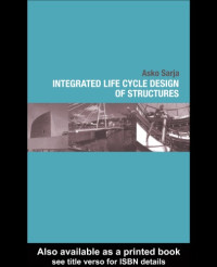 Asko Sarja — Integrated Life Cycle Design of Structures