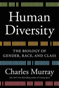 Charles Murray — Human Diversity: The Biology of Gender, Race, and Class